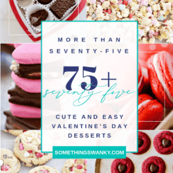 75+ Cute and Easy Valentine's Day Desserts
